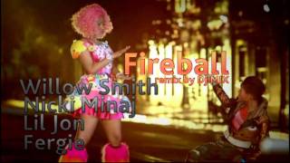 Willow Smith Ft. Nicki Minaj-Fireball (Lil Jon, Fergie remix by Dj.MIX) 2012