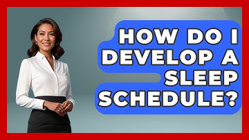 How Do I Develop A Sleep Schedule? - The Personal Growth Path