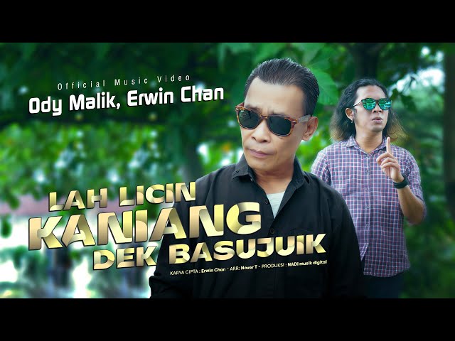 Ody Malik, Erwin Chan - Lah Licin Kaniang Dek Basujuik (Official Music Video) class=