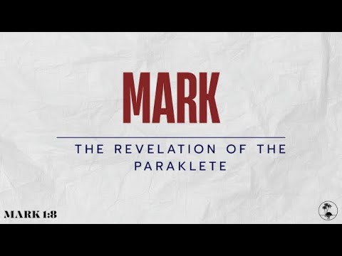 The Revelation of the Paraclete- Mark 1- Pastor Stancil