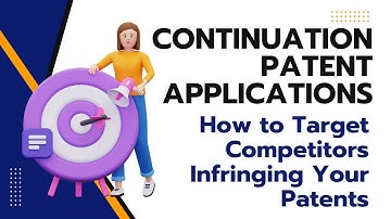 What is a Continuation Application? Patent Portfolio Strategies! How to Target Patent Infringers!