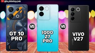 Infinix GT 10 Pro vs Iqoo Z7 Pro vs Vivo V27 || Comparison Video || Price & Reviews 2023