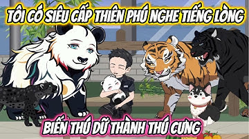 Tôi Có Siêu Cấp Thiên Phú Nghe Tiếng Lòng Biến Thú Dữ Thành Thú Cưng | HH VietSub