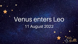 Venus enters Leo - 11 August 2022