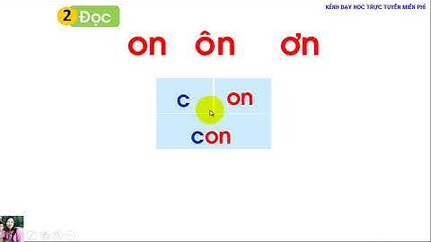 Bài 32 : on , ôn , ơn