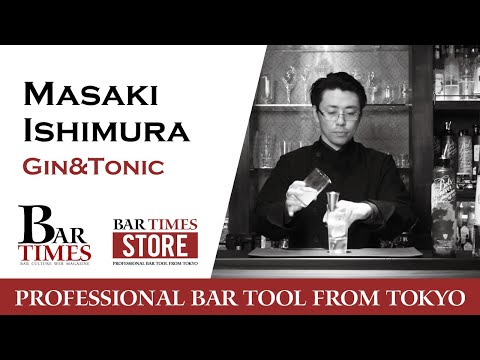 Masaki Ishimura | Gin&Tonic | Bartender Cocktail