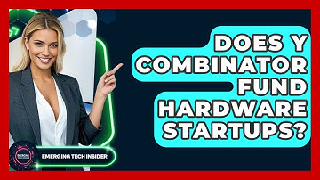 Does Y Combinator Fund Hardware Startups? - Emerging Tech Insider