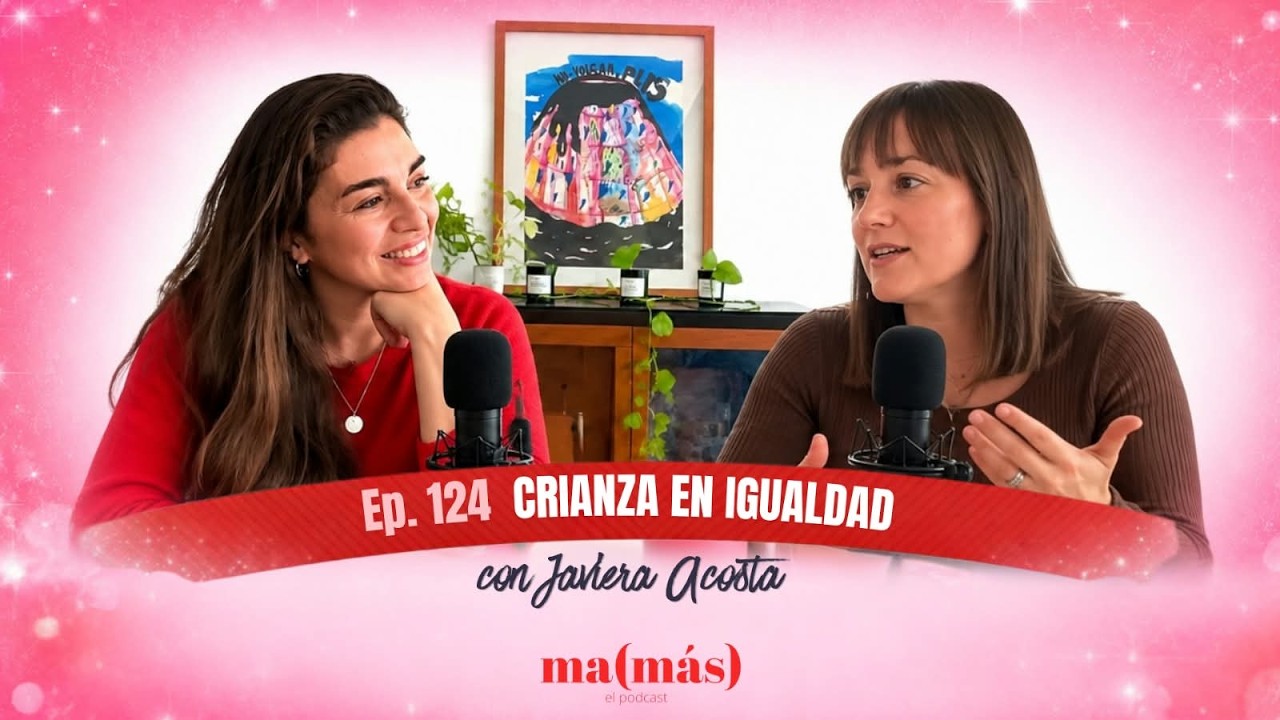 CÓMO CRIAMOS A NIÑAS Y NIÑOS EN IGUALDAD? Con Javiera Acosta