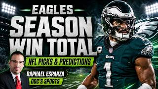 Philadelphia Eagles Season Win Total | NFL Picks & Predictions | Raphael Esparza Doc's Sports