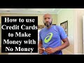 How I use Credit Cards to Make Money with No Money