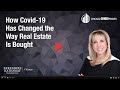 How Covid-19 Has Changed The Way Real Estate Is Bought