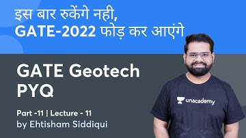 L 11 | GATE Geotech PYQ (Part-10) | इस बार रुकेंगे नही, GATE-2022 फोड़ कर आएंगे | Ehtisham Siddique