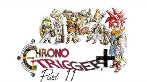Lancer Plays Chrono Trigger+ - Part 11: Sewer Swim