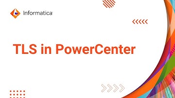 Part 1- TLS in PowerCenter