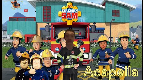 Fireman Sam (ACAPELLA)