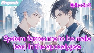 2:System forces me to be male lead in the apocalypse,but I'm a villain boss！