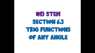 Section 6.3 Trig Functions of Any Angle