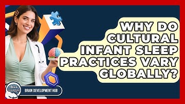 Why Do Cultural Infant Sleep Practices Vary Globally? - Brain Development Hub