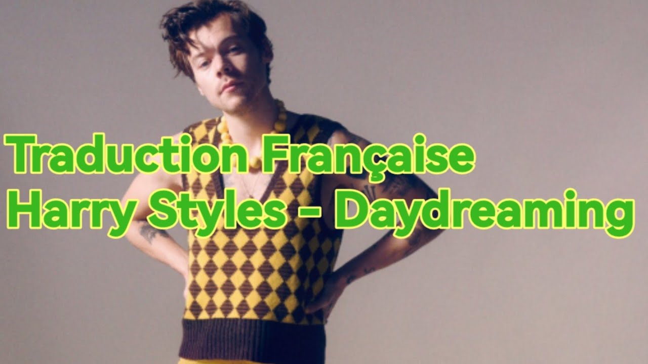 TRADUCTION FRANÇAISE || Harry Styles - Daydreaming - YouTube