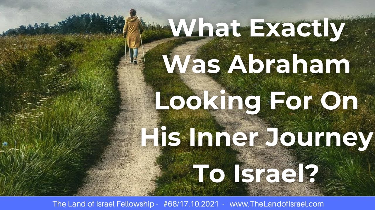What was Abraham Looking for on his Inner Journey to Israel?-J. Gimpel:The Land of Israel Fellowship
