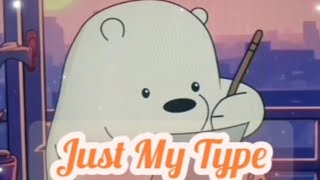 Download lagu We Bare Bears🐻🐼🐻‍❄️/Just My Type(Original)🌟❤️🤗