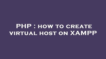 PHP : how to create virtual host on XAMPP
