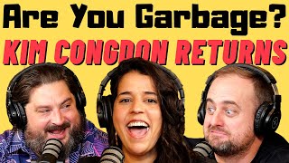 Are You Garbage Comedy Podcast: Kim Congdon Returns!