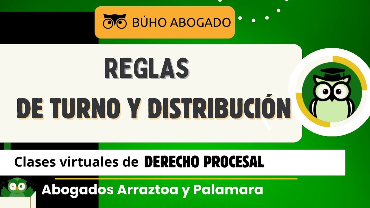 REGLAS DE TURNO Y DISTRIBUCION ⚖️👩🏻‍⚖️ Derecho Procesal 🦉