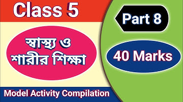 Class 5 Swastho o sharir shiksha model activity task Part 8, class V Model activity Compilation