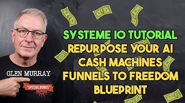 Systeme IO Tutorial Repurpose your AI Cash Machines Funnels to Freedom Blueprint