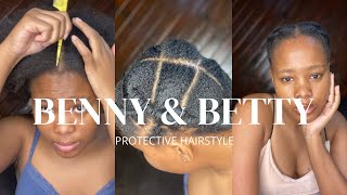 Benny & Betty on Natural Hair || PROTECTIVE HAIRSTYLE || 4c NATURAL HAIR