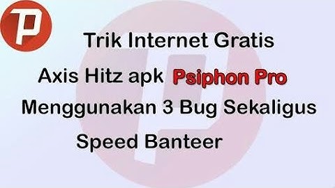 Axis Hits Versi Psipon Pro Pake 3 Bug Baru ,, Speed Banter