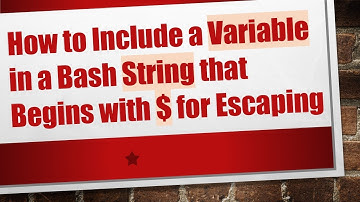 How to Include a Variable in a Bash String that Begins with $ for Escaping