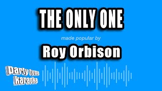 Roy Orbison - The Only One (Karaoke Version)