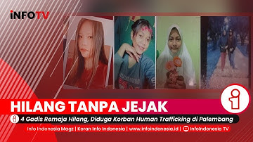 4 Gadis Remaja Hilang, Diduga Korban Human Trafficking di Palembang