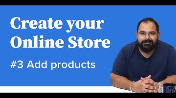 How to Create Your Online Store: Adding Products - Part 3