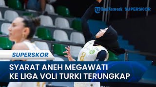 KOMITMEN BARENG MANISA BBSK Masih Ada, Syarat Aneh Megawati ke Liga Voli Turki Terungkap