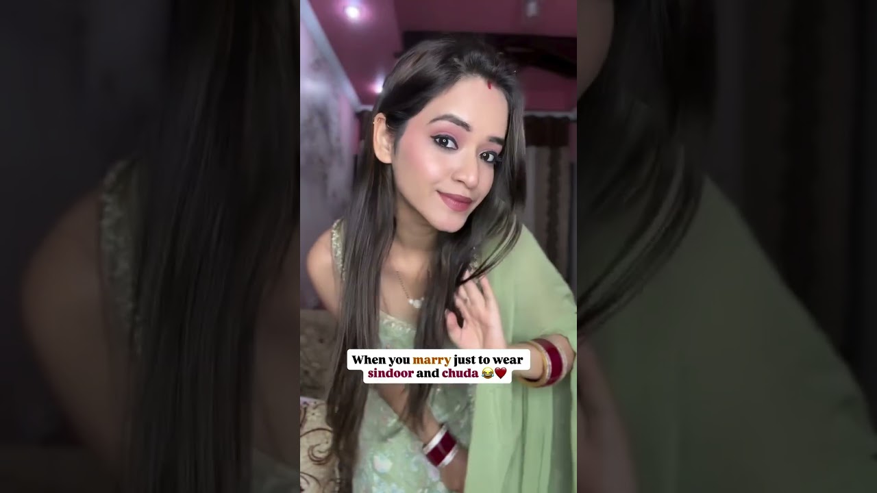 Married only for SINDOOR & Chooda 😂❤️ 