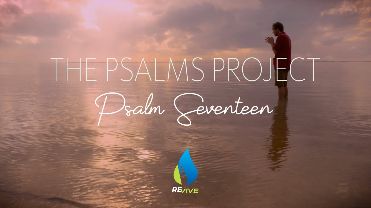 psalm-17-esv-the-psalms-project-reviving-christ-s-church-through