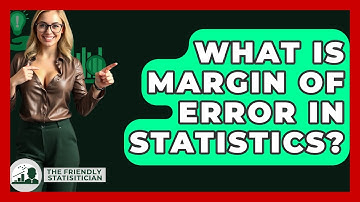 What Is Margin Of Error In Statistics? - The Friendly Statistician