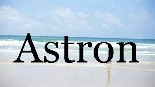 How To Pronounce Astron??????Pronunciation Of Astron