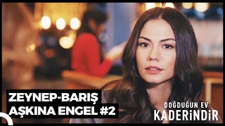 #ZeyBar Aşkına Tüm Engeller (Part 2) | Doğduğun Ev Kaderindir