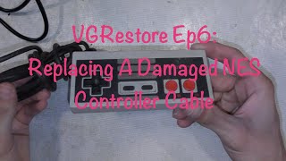 VGRestore Ep6: Replacing A Damaged NES Controller Cable