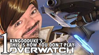 This is How You DON'T Play Overwatch Part 1 - May-Aug 2016 - Death, Error , & R. Quit - TiHYDP 207