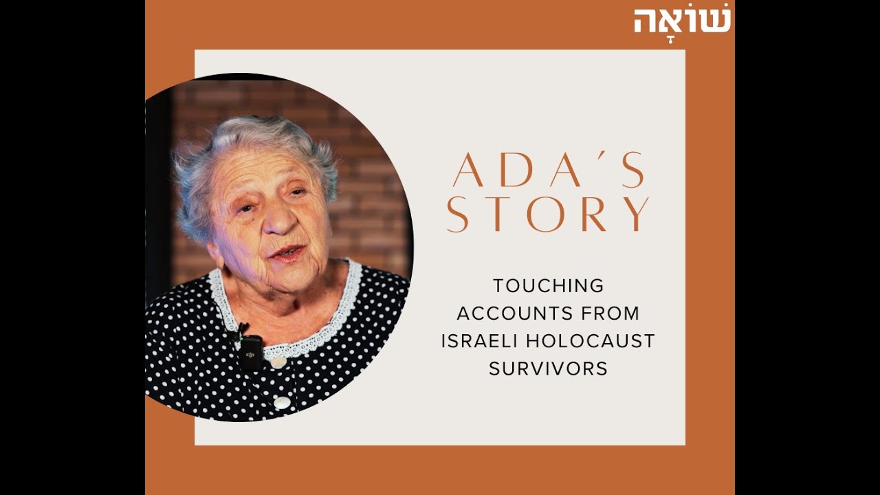 ada-s-story-touching-accounts-from-israeli-holocaust-survivors-youtube