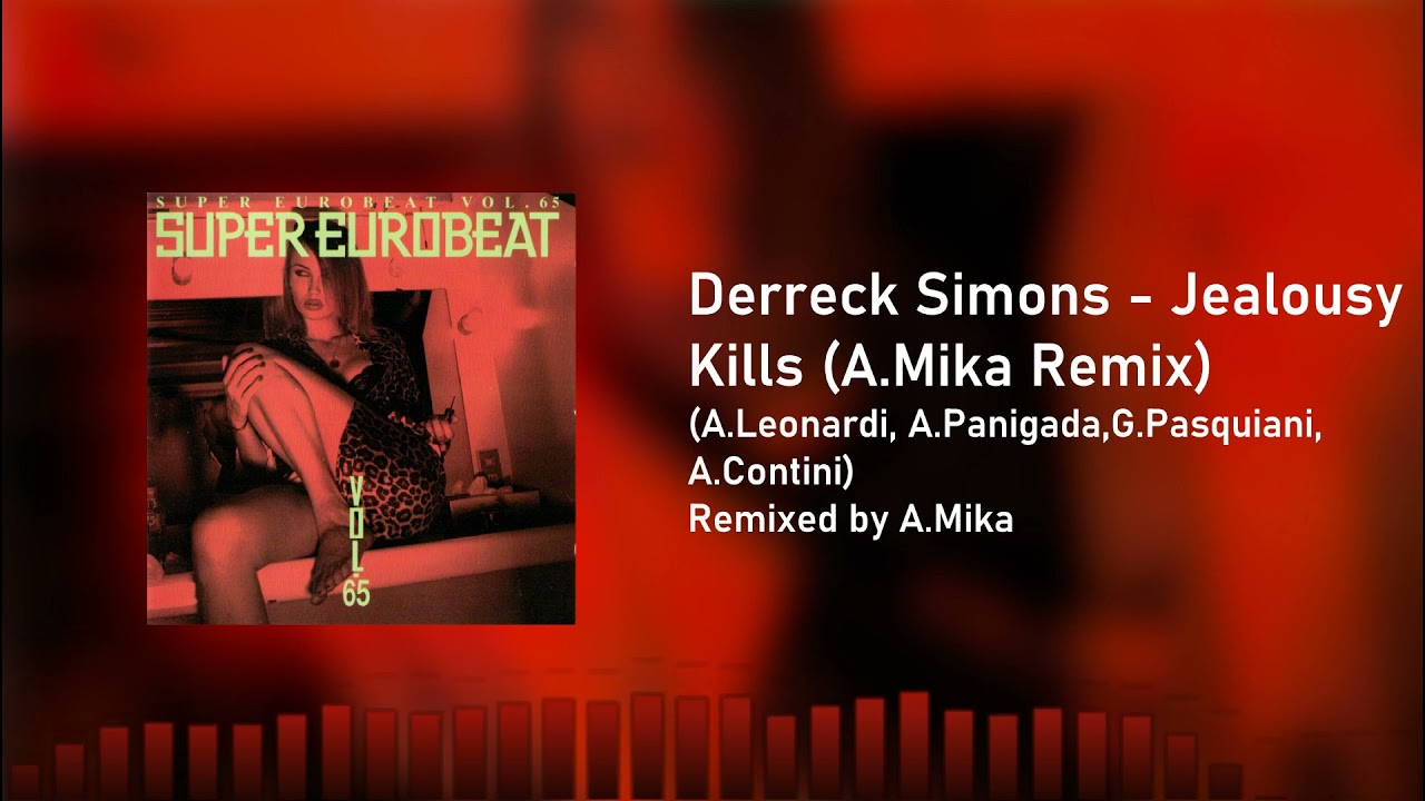 【EUROBEAT】Derreck Simons // Jealousy Kills (A.Mika Remix)