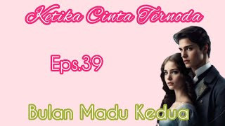 Eps39 Bulan Madu Kedua | Cerita Romantis | Ketika Cinta Ternoda