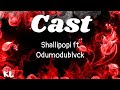 Cast- Shallipopi ft Odumodublvck- LYRICS VIDEO