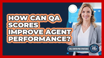 How Can QA Scores Improve Agent Performance?