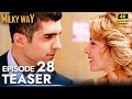 Milky Way Episode 28 Teaser The Turkish Drama That Touched Millions English Sub 
